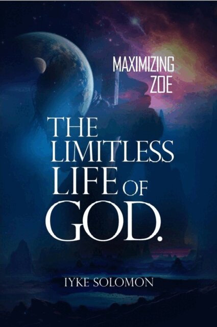 IYKE SOLOMON - Maximizing Zoe: The Limitless Life of God, E-bok
