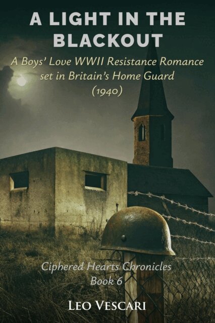 Leo Vescari - Light in the Blackout - A Boy's Love WWII Resistance Romance set in Britain's Home Guard (1940), E-bok