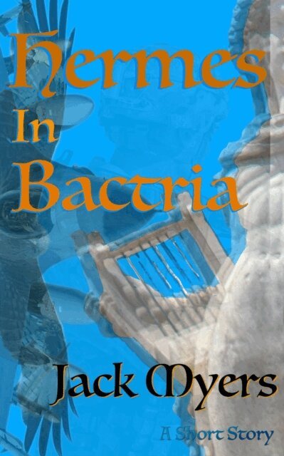 Jack Myers - Hermes in Bactria - A Short Story, E-bok. Tillgänglighet: Lägg i varukorg