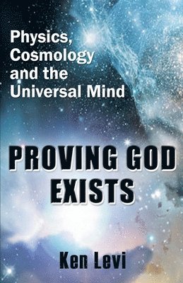 Ken Levi - Proving God Exists, Häftad