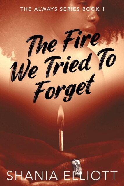 Shania Elliott - Fire We Tried To Forget, E-bok. Tillgänglighet: Lägg i varukorg