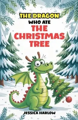 Jessica Harlow - Dragon Who Ate the Christmas Tree, Häftad. Tillgänglighet: Lägg i varukorg