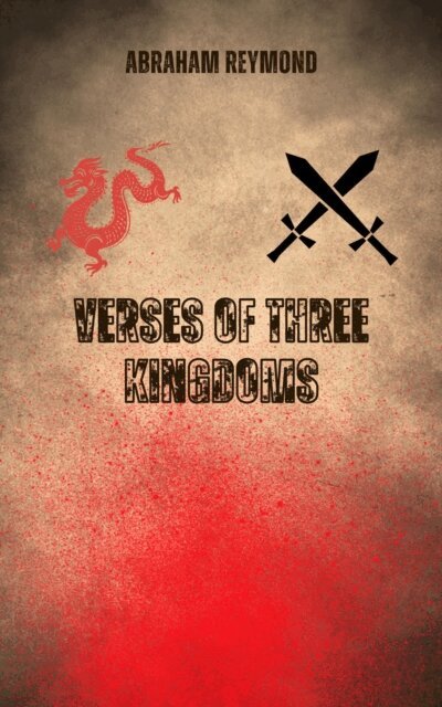 Abraham Reymond - Verses of Three Kingdoms, E-bok
