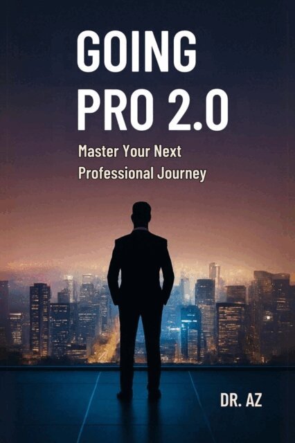 Going Pro 2.0: Master Your Next Professional Journey