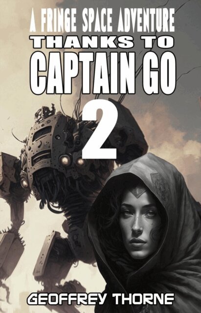 Geoffrey Thorne - Thanks to Captain Go (Fringe Space #2), E-bok