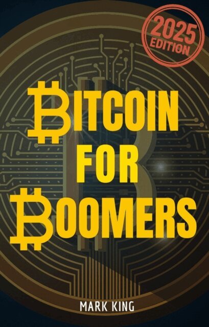Mark King - Bitcoin For Boomers, E-bok