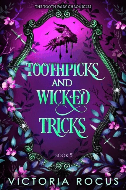 Victoria Rocus - Toothpicks And Wicked Tricks, E-bok