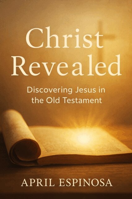 April Espinosa - Christ Revealed, E-bok