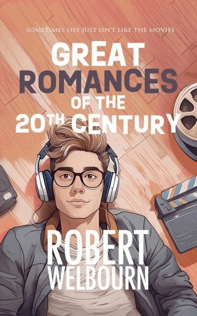 Robert Welbourn - Great Romances of the 20th Century: What if life isn't actually like the movies?, E-bok. Tillgänglighet: Lägg i varukorg