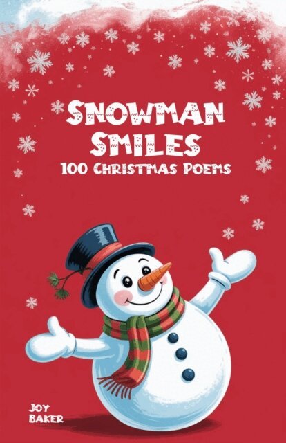 Joy Baker - Snowman Smiles: 100 Christmas Poems, E-bok