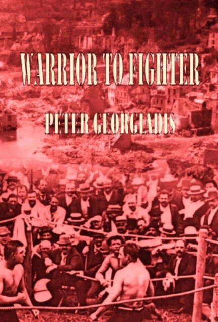 Peter Georgiadis - Warrior To Fighter, E-bok
