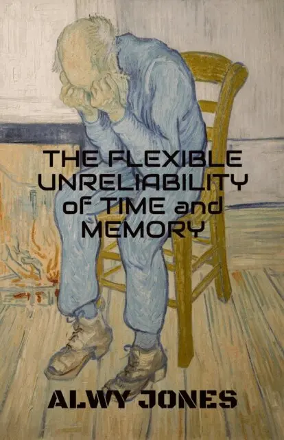 Alwy Jones - Flexible Unreliability of Time and Memory, E-bok. Tillgänglighet: Lägg i varukorg