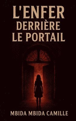 Mbida Mbida Camille - L'enfer Derrière le Portail, Häftad. Tillgänglighet: Lägg i varukorg