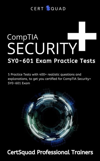 CertSquad Professional Trainers - CompTIA Security+ SY0-601 Exam Practice Tests, E-bok. Tillgänglighet: Lägg i varukorg