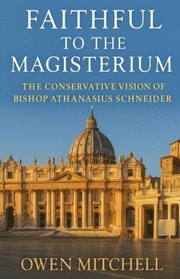 Owen Mitchell - Faithful to the Magisterium, Häftad