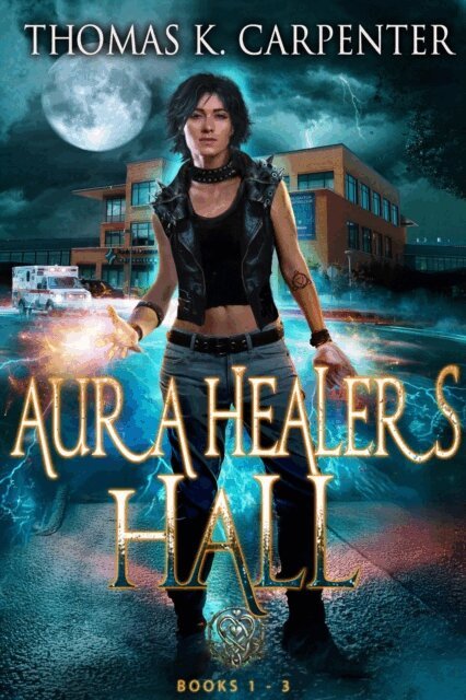 Thomas K. Carpenter, Thomas Carpenter - Aura Healers Hall Bundle (Books 1-3), E-bok