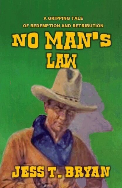 Jess T. Bryan - No Man's Law, E-bok