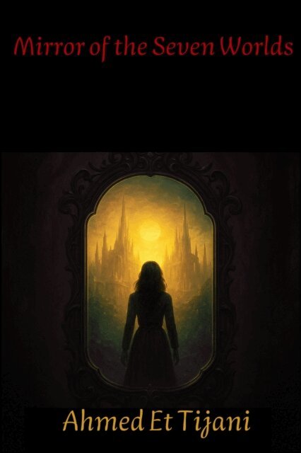 Ahmed - Mirror of the Seven Worlds, E-bok