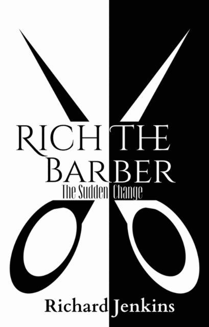 Richard Jenkins - Rich The Barber - The Sudden Change, E-bok