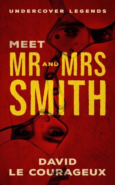 David Le Courageux - Meet Mr and Mrs Smith: Undercover Legends, E-bok