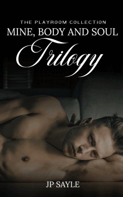 JP Sayle - Mine Body & Soul Trilogy, E-bok