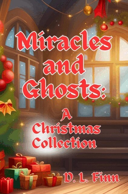 D.L. Finn - Miracles and Ghosts: A Christmas Collection, E-bok