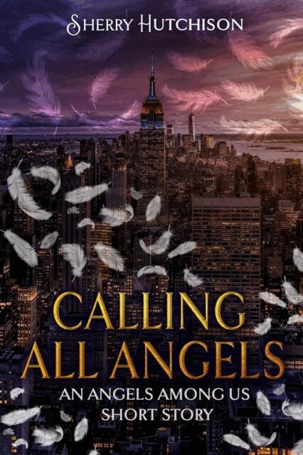 Sherry Hutchison - Calling All Angels, E-bok