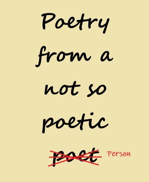 Zane Whitcomb, MW - Poetry from a not so Poetic Person, E-bok