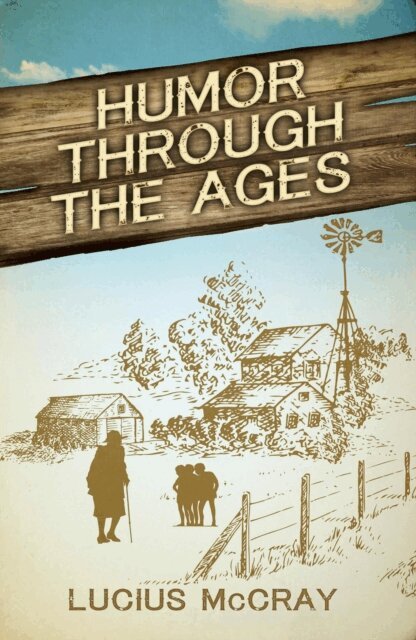 Lucius McCray - Humor Through The Ages, E-bok