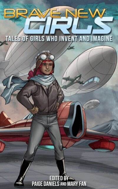 Paige Daniels, Mary Fan - Brave New Girls: Tales of Girls Who Invent and Imagine, E-bok