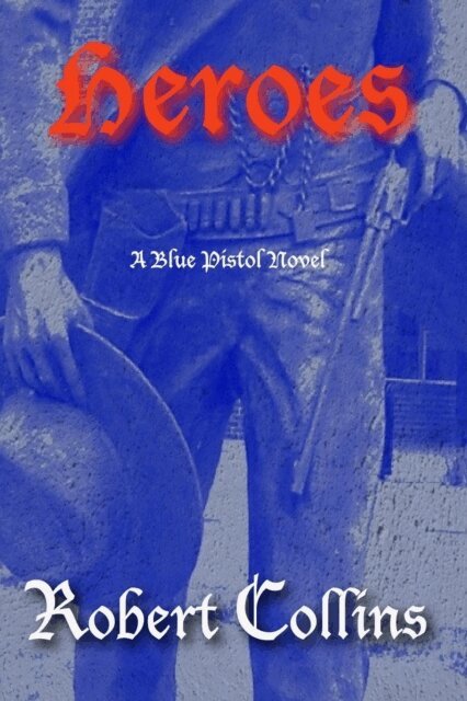 Robert L. Collins - Heroes, E-bok
