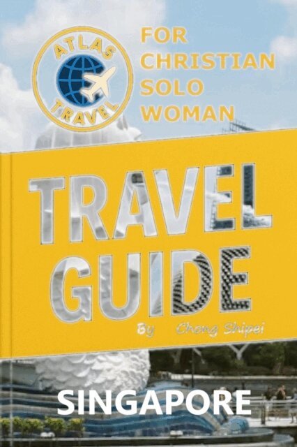Chong Shipei - Atlas Travel Guide to Singapore for Christian Solo Woman, E-bok. Tillgänglighet: Lägg i varukorg