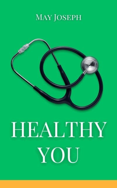 May Joseph - Healthy You, E-bok