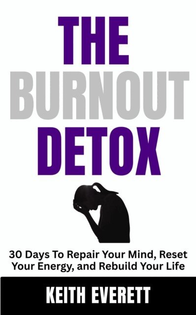 Keith Everett - Burnout Detox, E-bok