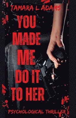 Tamara Adams - You Made Me Do It To Her, Häftad