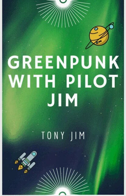 Tony Jim - Greenpunk with Pilot Jim, E-bok