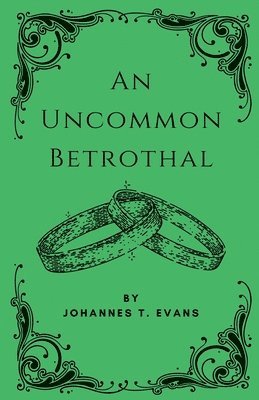 Johannes T Evans - Uncommon Betrothal, Häftad