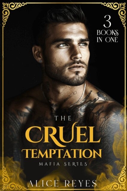 Alice Reyes - Cruel Temptation Mafia Series, 3 Books in One!, E-bok