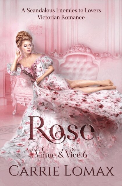 Carrie Lomax - Rose: A Scandalous Enemies to Lovers Victorian Romance, E-bok