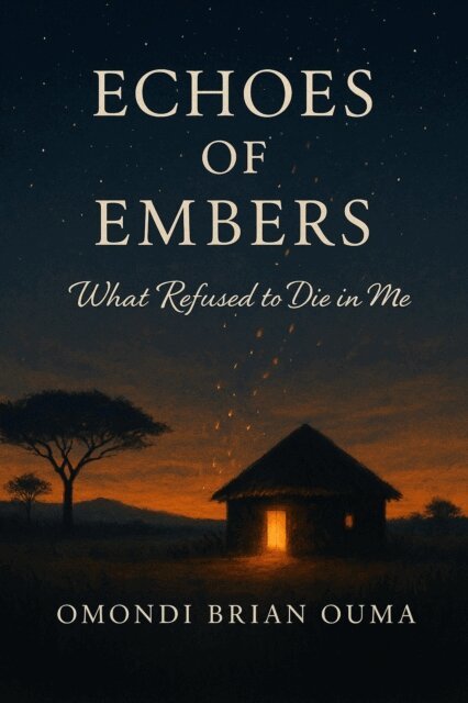 Omondi Brian Ouma - Echoes of Embers, E-bok