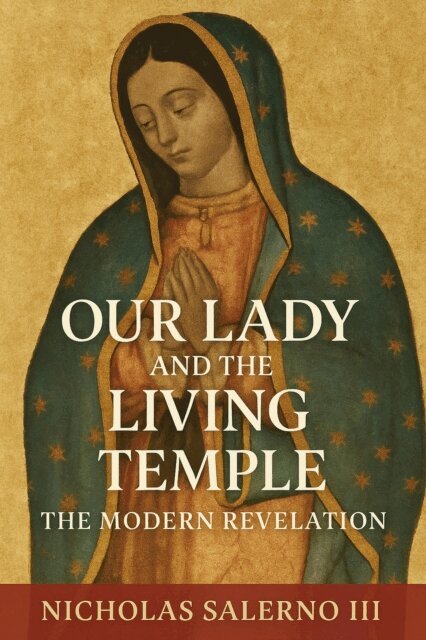 Nicholas Salerno III - Our Lady and the Living Temple, E-bok