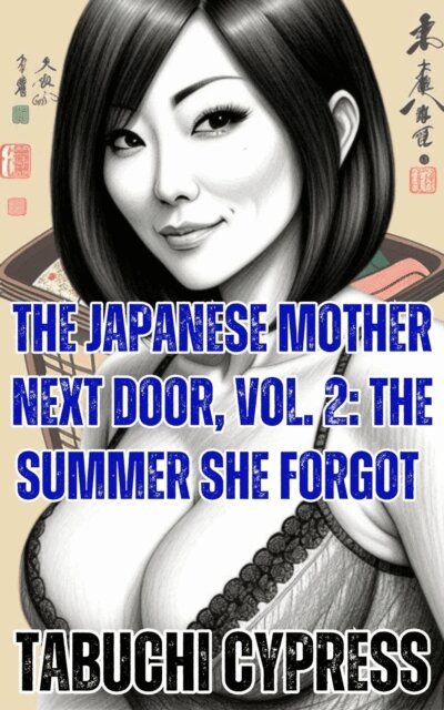 Tabuchi Cypress - Japanese Mother Next Door, Vol. 2: The Summer She Forgot, E-bok. Tillgänglighet: Lägg i varukorg