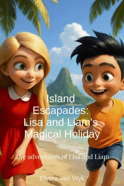 Elvera van Wyk - Island Escapades:  Lisa and Liam's  Magical Holiday, E-bok. Tillgänglighet: Lägg i varukorg