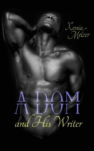 Xenia Melzer - Dom and His Writer, E-bok