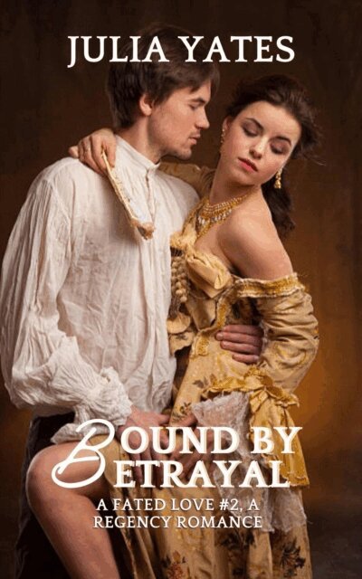 Julia Yates - Bound By Betrayal, E-bok