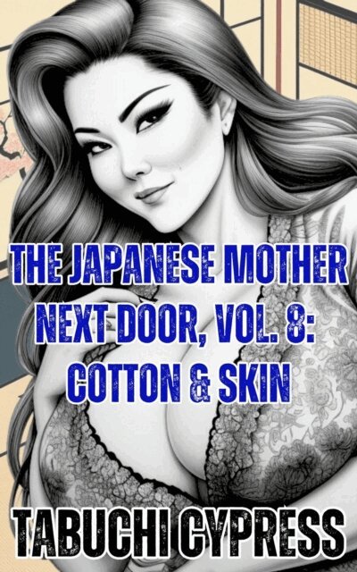 Tabuchi Cypress - Japanese Mother Next Door, Vol. 8: Cotton & Skin, E-bok. Tillgänglighet: Lägg i varukorg