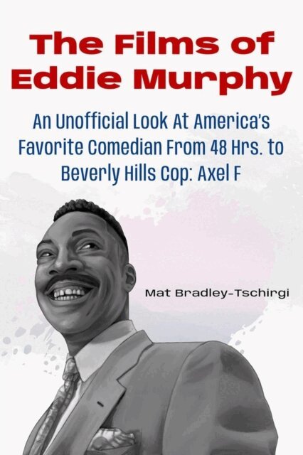 Mat Bradley-Tschirgi - Films of Eddie Murphy, E-bok. Tillgänglighet: Lägg i varukorg
