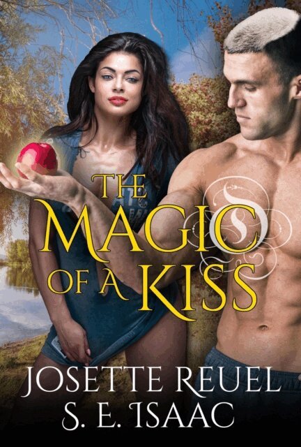 S.E. Isaac, Josette Reuel - Magic of a Kiss, E-bok
