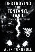 Destroying the Fentanyl Trail