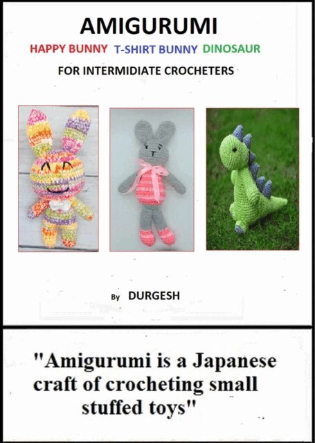Durgesh - Amigurumi Patterns of Happy Bunny T-Shirt Bunny & Dinosaur, E-bok. Tillgänglighet: Lägg i varukorg